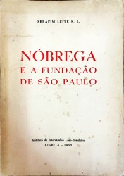 NÓBREGA E A FUNDAÇÃO DE SÃO PAULO.